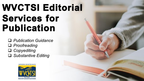 WVCTSI Editiorial Services for Publication: Publication guidance, proofreading, copyediting, substantive editing. Text over an image of hands writing into a notebook with the WVCTSI logo beneath.